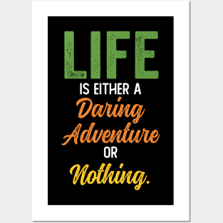 Life is either a daring adventure or nothing Posters and Art